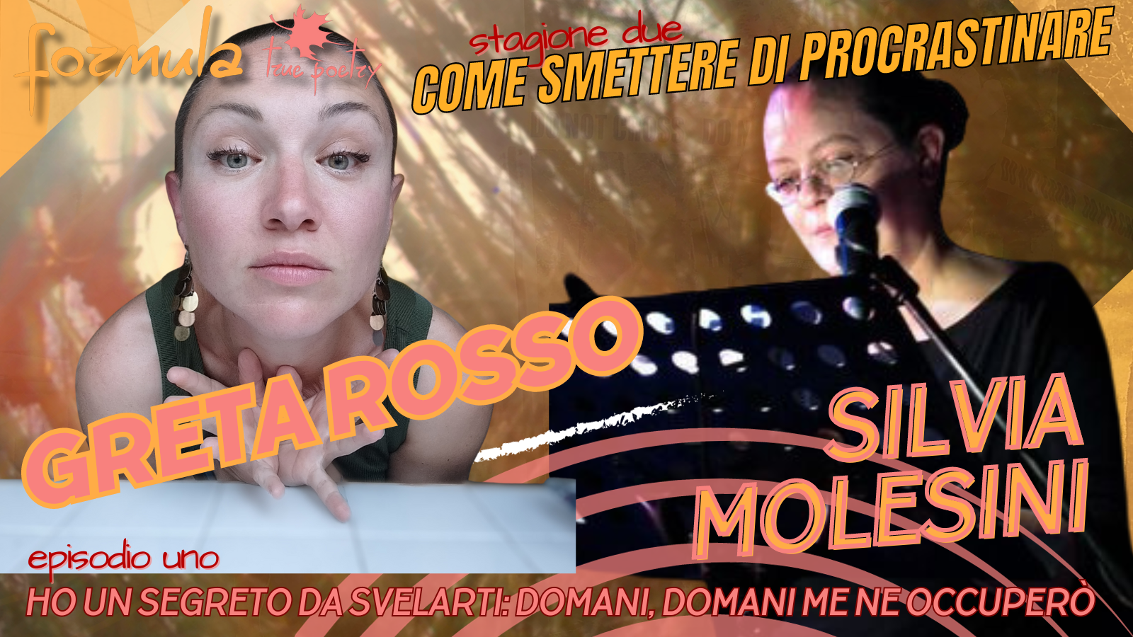 format di poesia italiana contemporanea creato da Martina Campi e Giusi Montali - in questo episodio: Greta Rosso e Silvia Molesini